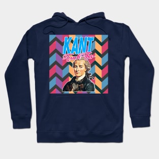 Immanuel Kant // Kant Touch This - Retro 90s Style Aesthetic Philosophy Design Hoodie
